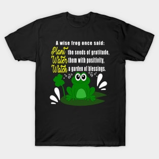 A wise frog positive thinking T-Shirt